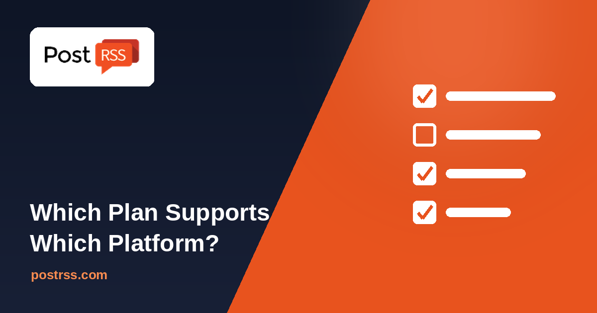 Which PostRSS Plan Supports Which Platform? A Clear 2026 Breakdown