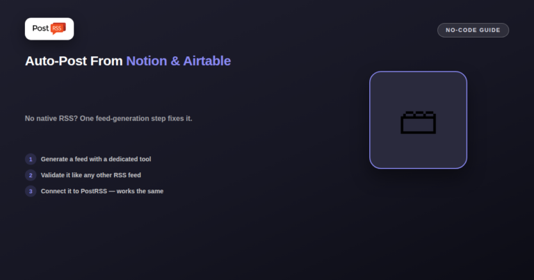 How to Auto-Post from Notion, Airtable, or a Headless CMS Without Native RSS