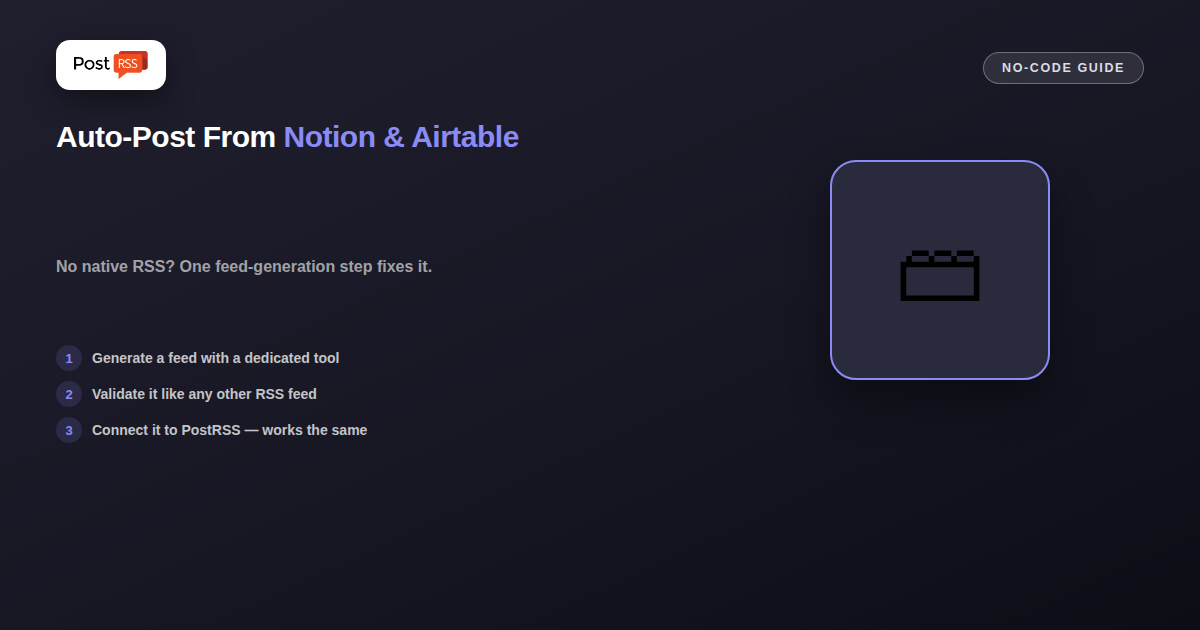 How to Auto-Post from Notion, Airtable, or a Headless CMS Without Native RSS
