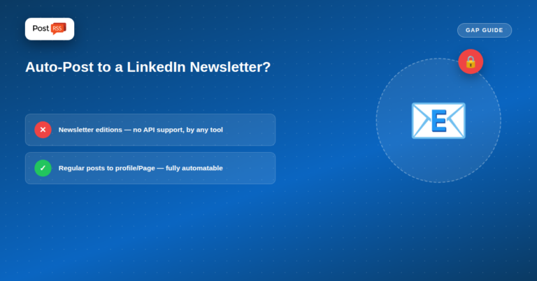 Can You Auto-Post to a LinkedIn Newsletter From RSS? (2026 Gap Guide)