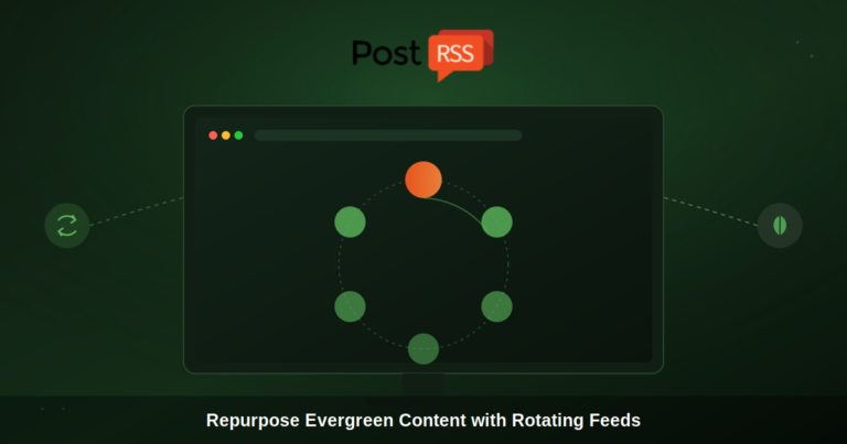 How to Repurpose Evergreen Content Using Rotating RSS Feeds