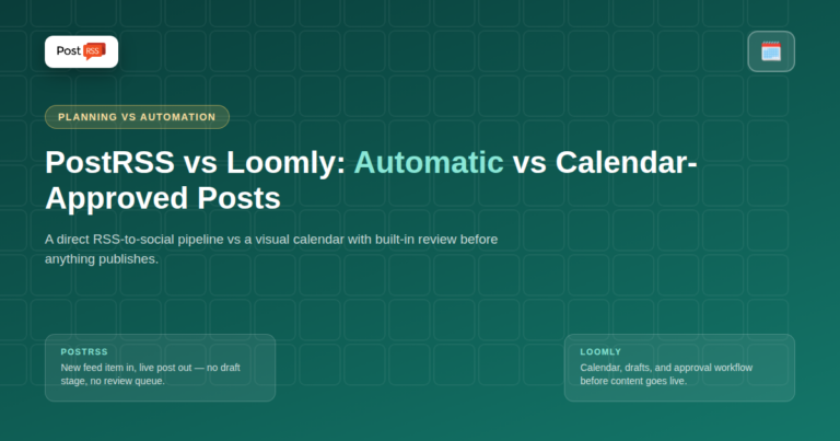 PostRSS vs Loomly: Automatic RSS Distribution vs Calendar-and-Approval Workflow