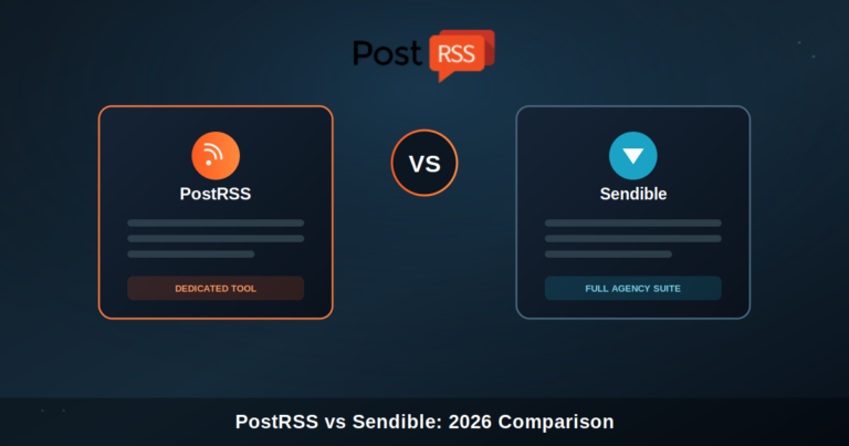 PostRSS vs Sendible: The Best RSS-to-Social Automation Tool in 2026