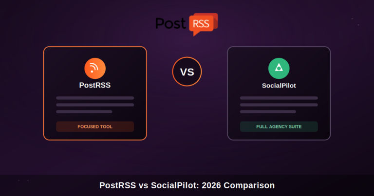 PostRSS vs SocialPilot: The Best RSS-to-Social Automation Tool in 2026