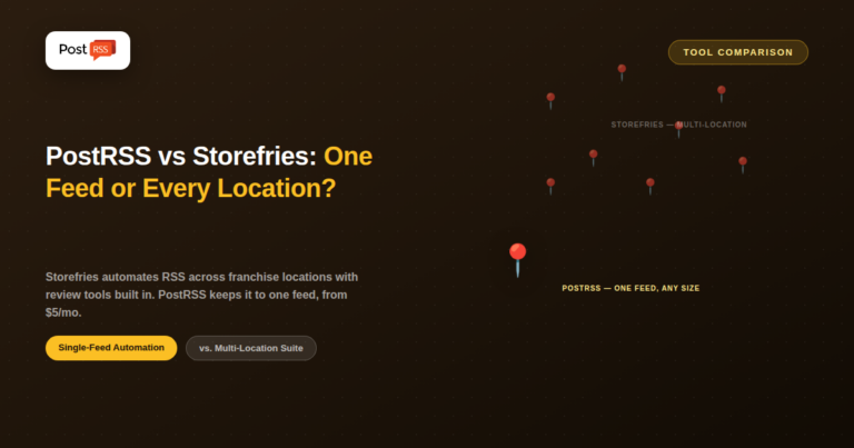 PostRSS vs Storefries: RSS Automation vs Hyperlocal Suite