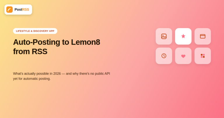 Auto-Posting to Lemon8 from RSS: What’s Possible in 2026