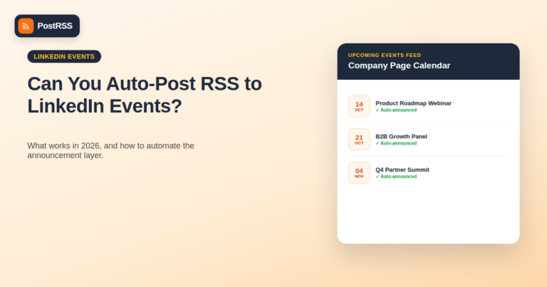 Can You Auto-Post RSS Feed Announcements to LinkedIn Events? What Actually Works in 2026