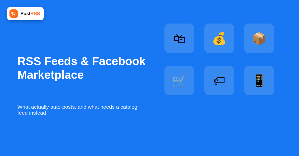 Can You Auto-Post RSS Feeds to Facebook Marketplace? What Actually Works