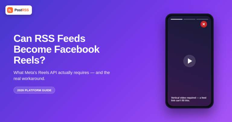 Can You Auto-Post RSS Feeds to Facebook Reels in 2026?