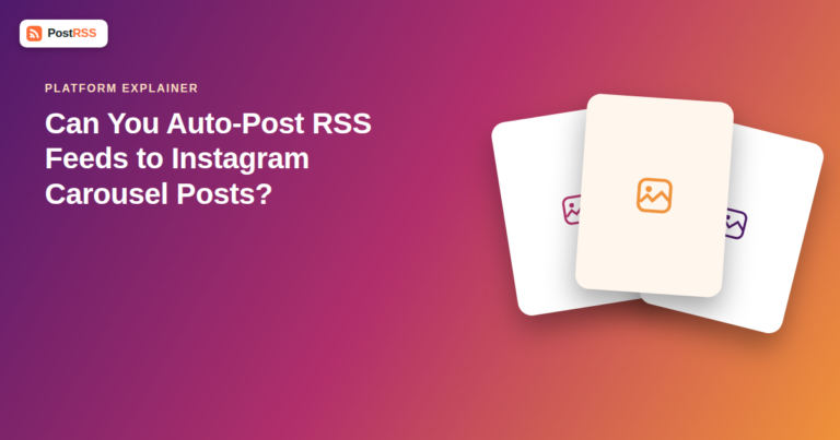 Can You Auto-Post RSS Feeds to Instagram Carousel Posts?