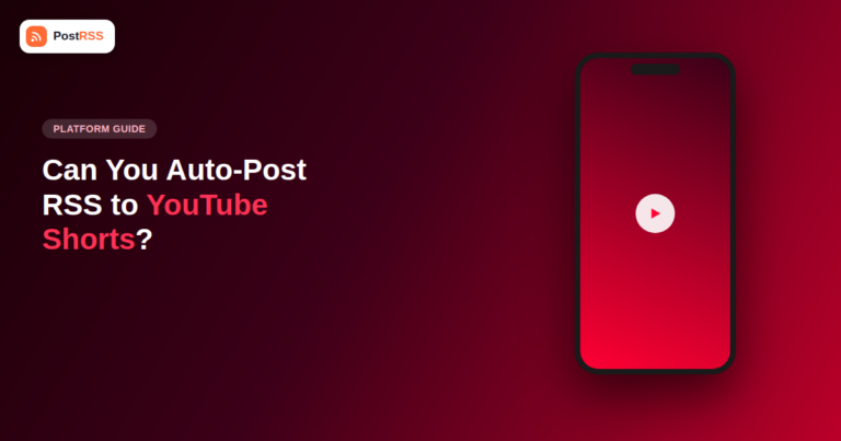 Can You Auto-Post RSS Feeds to YouTube Shorts in 2026?