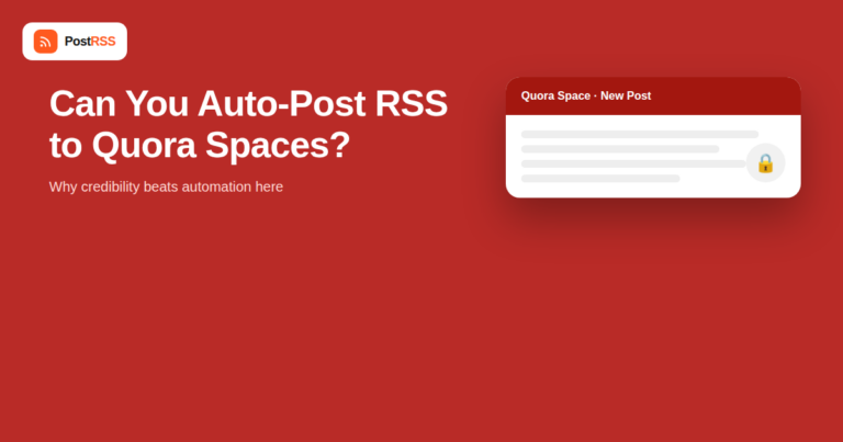 Can You Auto-Post RSS to Quora Spaces?