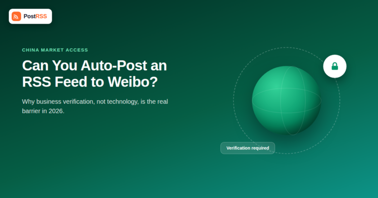 Can You Auto-Post an RSS Feed to Weibo? What’s Actually Possible in 2026
