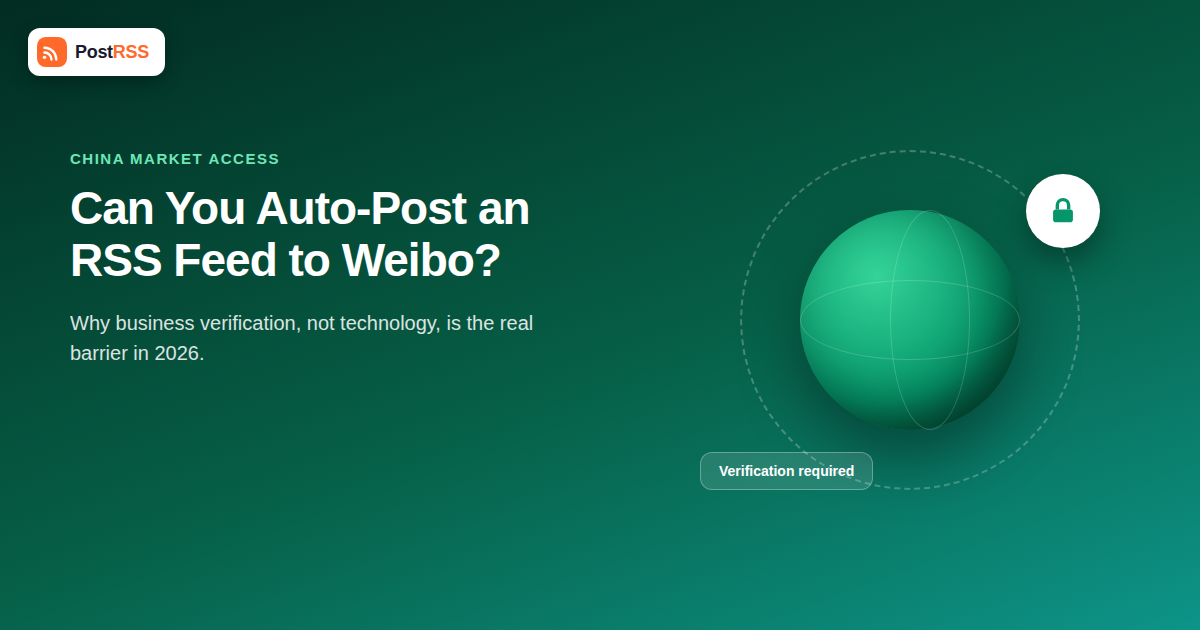 Can You Auto-Post an RSS Feed to Weibo? What’s Actually Possible in 2026