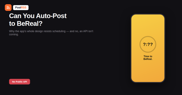Can You Auto-Post to BeReal from an RSS Feed?