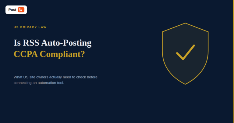 Is RSS Auto-Posting CCPA Compliant? A Guide for US Site Owners