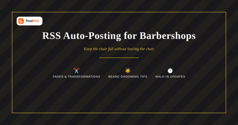 RSS Auto-Posting for Barbershops and Men’s Grooming Studios