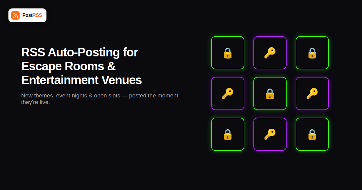 RSS Auto-Posting for Escape Rooms and Local Entertainment Venues