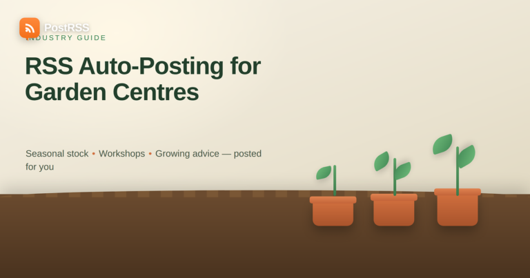 RSS Auto-Posting for Garden Centres and Plant Nurseries