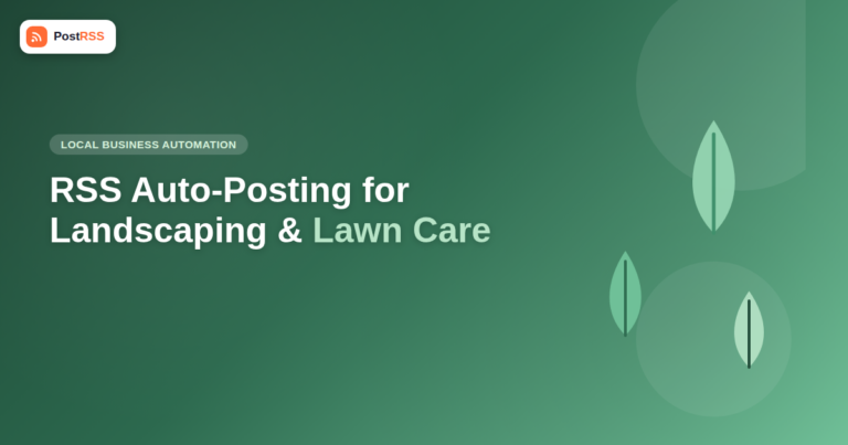 RSS Auto-Posting for Landscaping and Lawn Care Companies