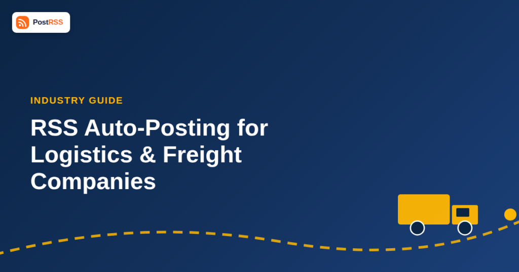 RSS Auto-Posting for Logistics and Freight Companies