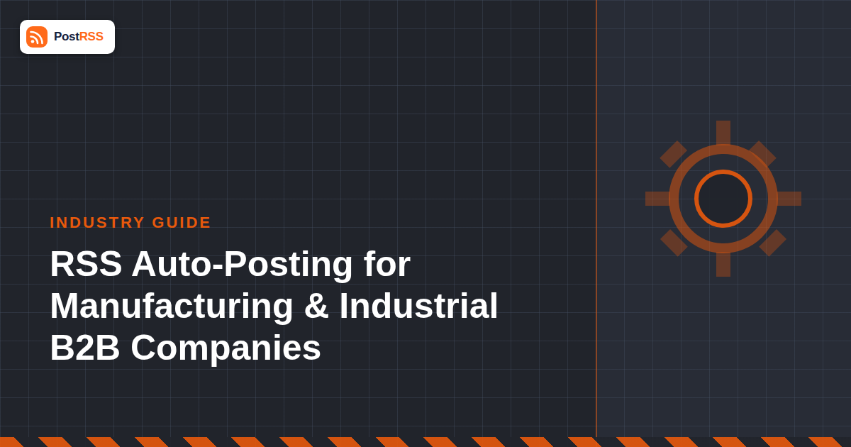 RSS Auto-Posting for Manufacturing and Industrial B2B Companies