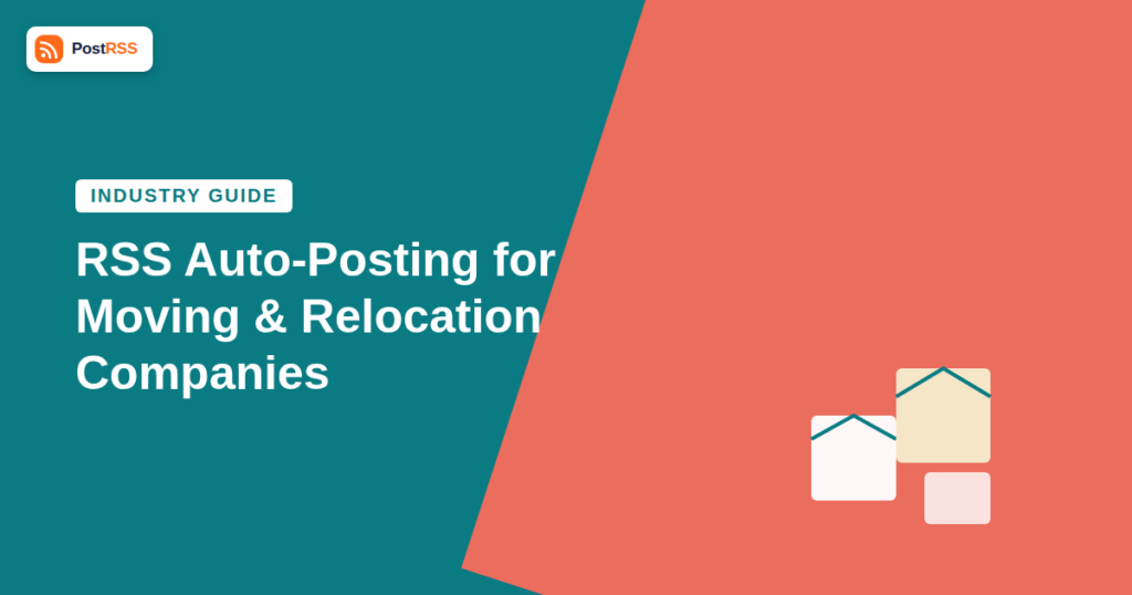 RSS Auto-Posting for Moving and Relocation Companies