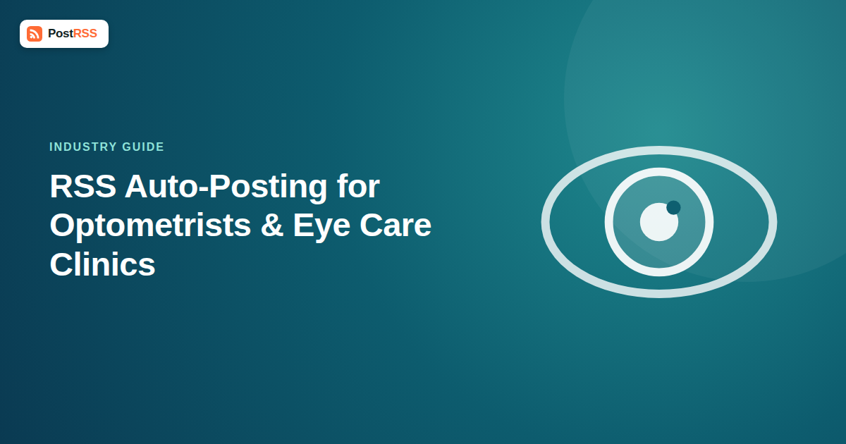 RSS Auto-Posting for Optometrists and Eye Care Clinics