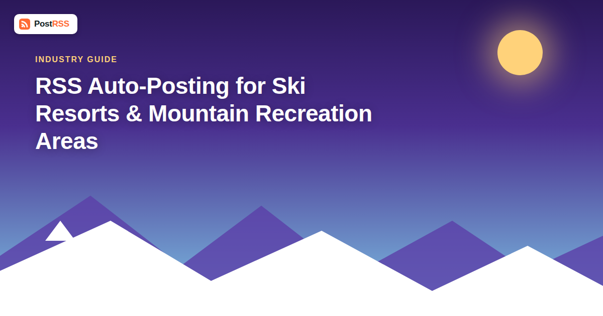 RSS Auto-Posting for Ski Resorts and Mountain Recreation Areas