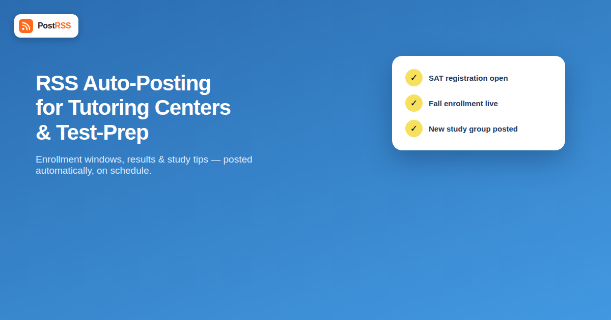 RSS Auto-Posting for Tutoring Centers and Test-Prep Companies
