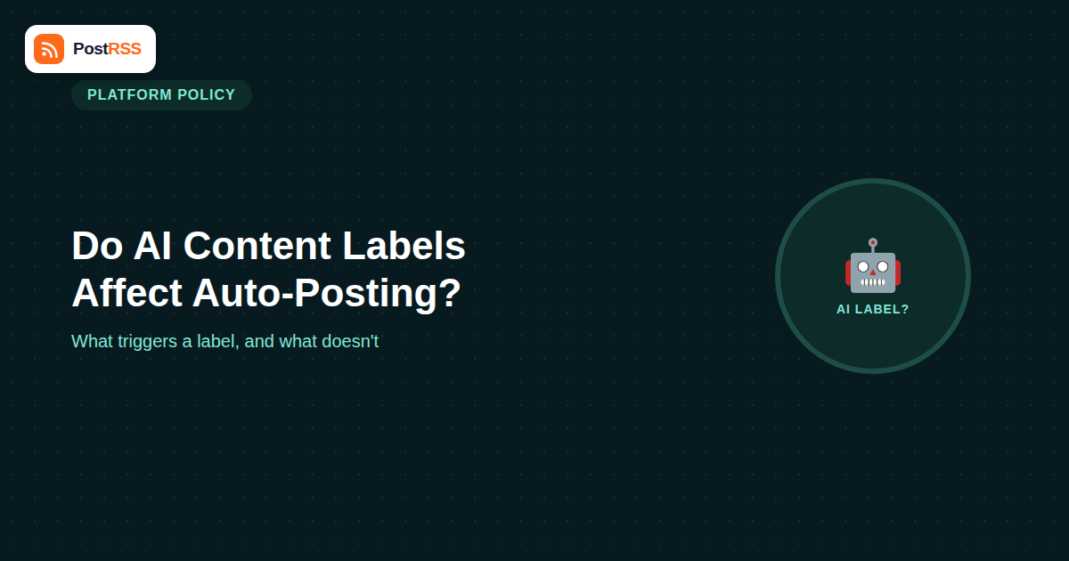 Will AI Content Labels Affect Your RSS Auto-Posted Content on Social Media?