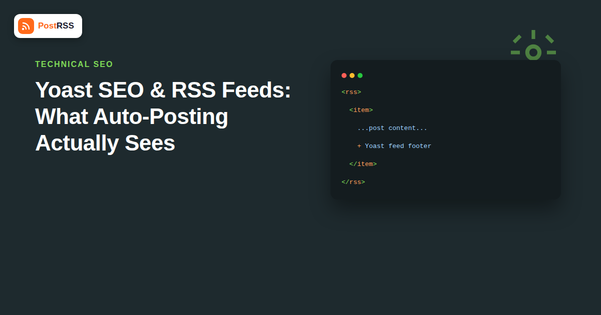 Yoast SEO and RSS Feeds: How Your Feed Settings Affect Auto-Posting